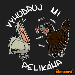 Vyhudruj mi pelikána