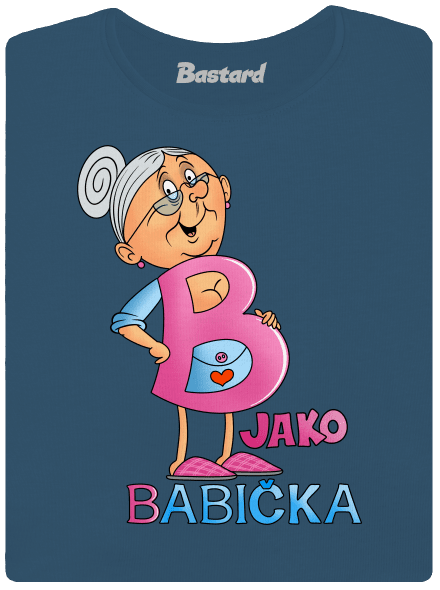 B jako babička dámské tričko premium Petrol Blue