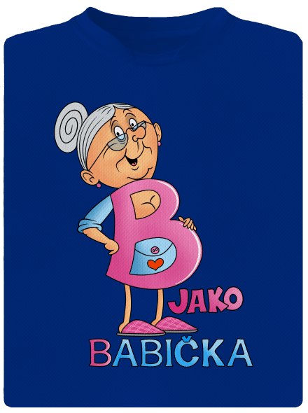 B jako babička pánské sportovní tričko Royal Blue Mal