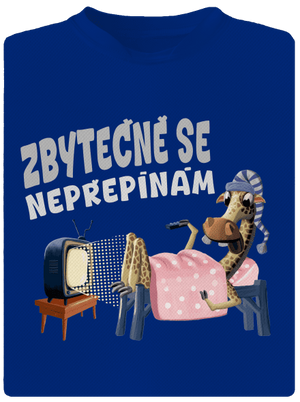 Zbytečně se nepřepínám pánské sportovní tričko Royal Blue Mal