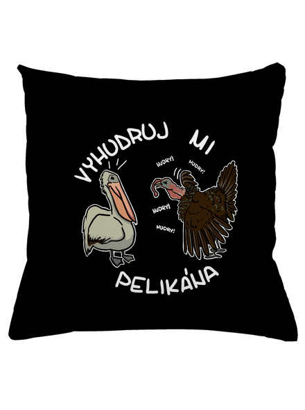 Vyhudruj mi pelikána polštář Black