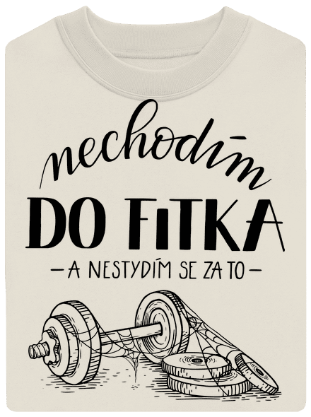 B12: Nechodim do fitka unisex mikina bez kapuce Off White