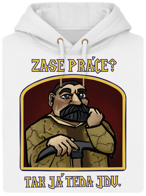 Zase práce? unisex mikina premium Snowwhite