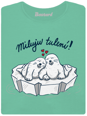 Miluju tulení dámské tričko premium Mint Mal