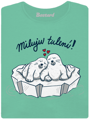 Miluju tulení dámské tričko premium Mint Mal