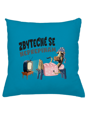 Zbytečně se nepřepínám polštář Blue Turquoise