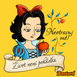 Neotravuj mě! – Život není pohádka