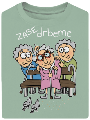 Zase drbeme unisex tričko oversized Sage