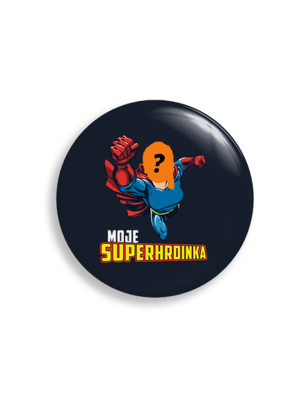 Moje superhrdinka placka uni