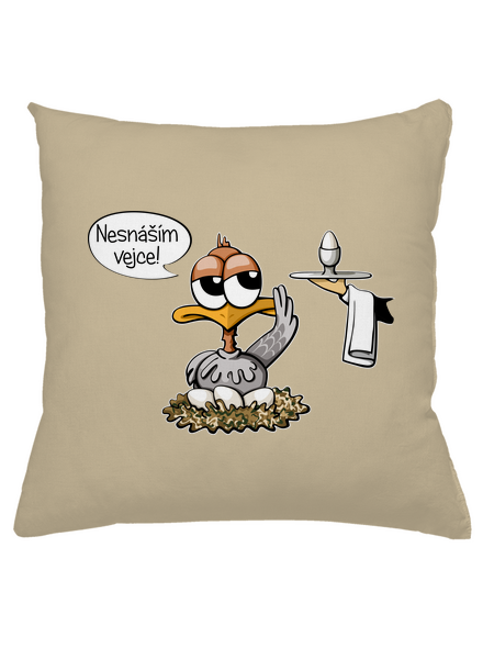 Nesnáším vejce polštář Beige