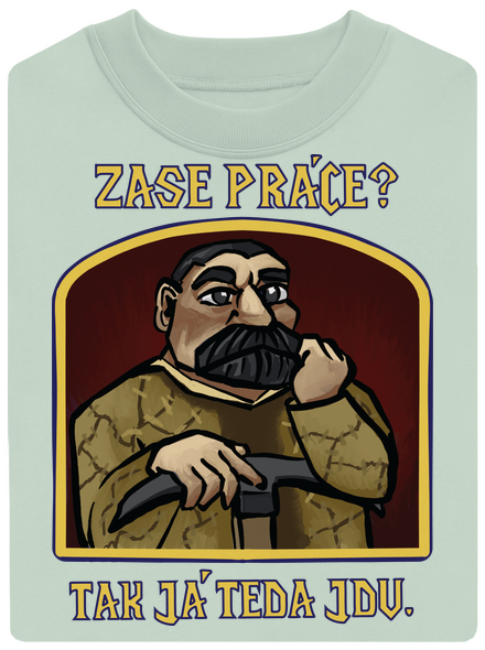 Zase práce? unisex mikina bez kapuce Blush Mint