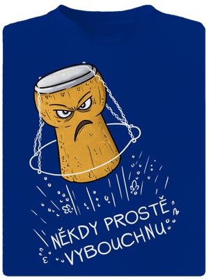Někdy vybouchnu pánské sportovní tričko Royal Blue Mal