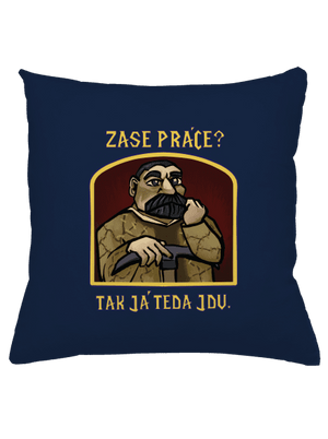 Zase práce? polštář Dark Navy