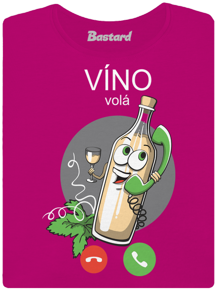 Bílé víno volá dámské tričko Fuchsia Red