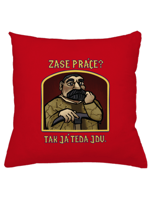 Zase práce? polštář Red