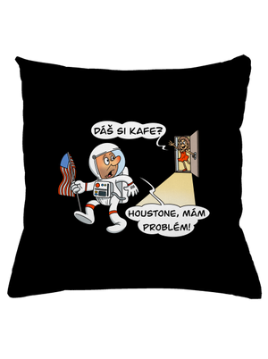 Houstone, mám problém! polštář Black