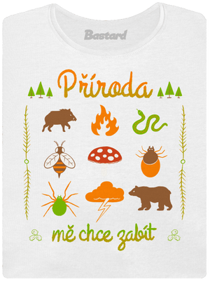 Příroda mě chce zabít dámské tričko White