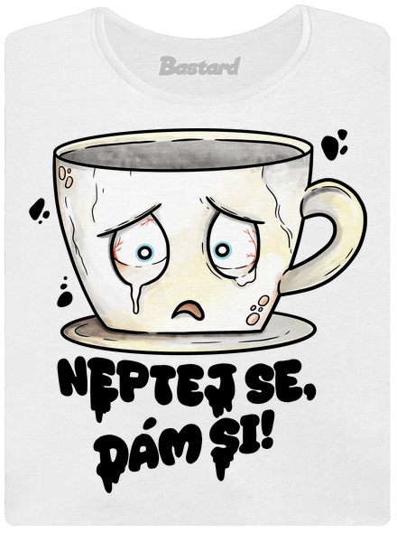 Neptej se, dám si dámské tričko White