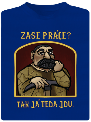 Zase práce? pánské sportovní tričko Royal Blue Mal