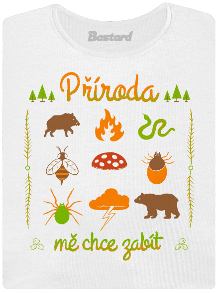 Příroda mě chce zabít dámské tričko White