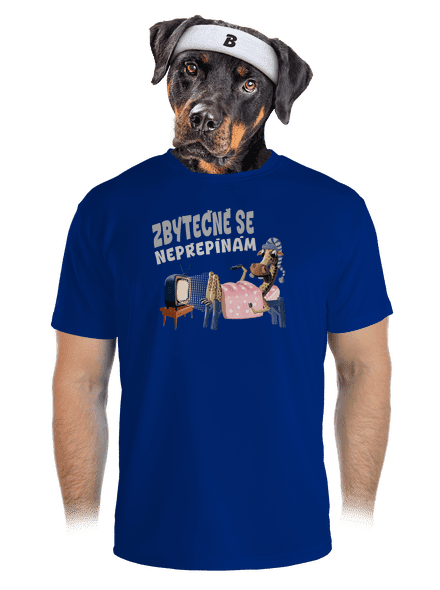 Zbytečně se nepřepínám pánské sportovní tričko Royal Blue Mal