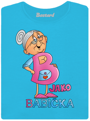 B jako babička dámské tričko Blue Atol
