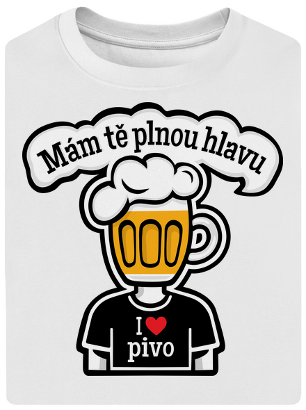 Mám tě plnou hlavu unisex tričko oversized White