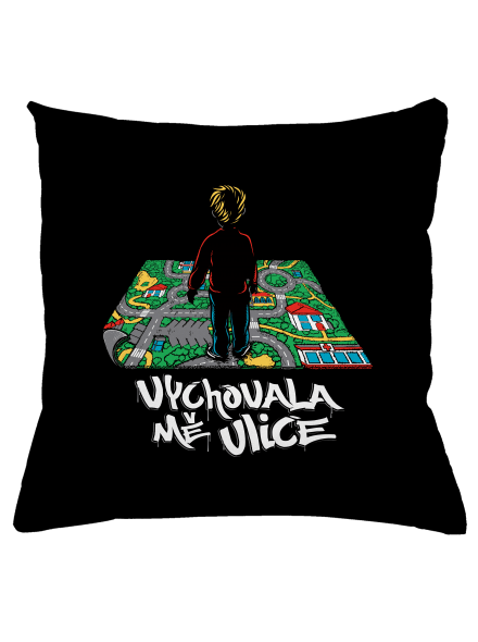 Vychovala mě ulice polštář Black