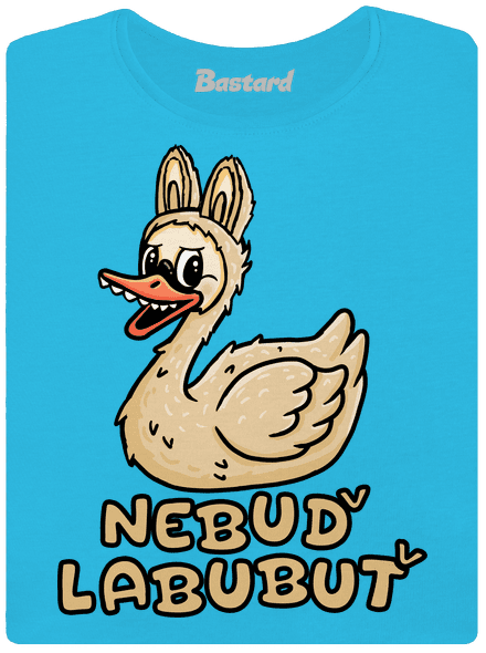 Nebuď labubuť dámské tričko s lemem Blue Atol