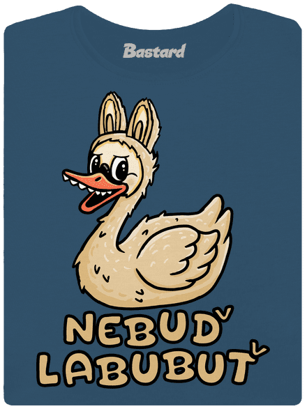 Nebuď labubuť dámské tričko premium Petrol Blue