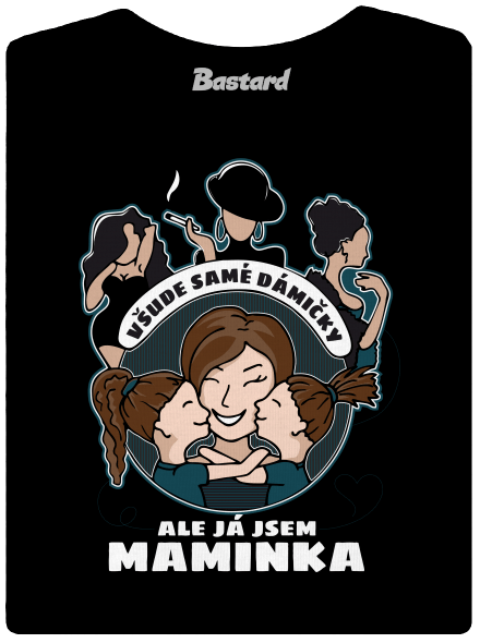 Všichni jsou dámičky, ale já jsem maminka! dámské tričko Black
