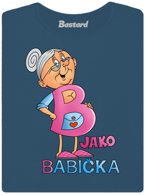 B jako babička dámské tričko premium Petrol Blue