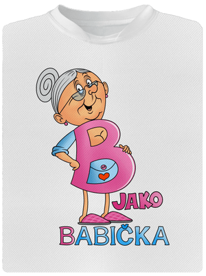 B jako babička dětské sportovní tričko White