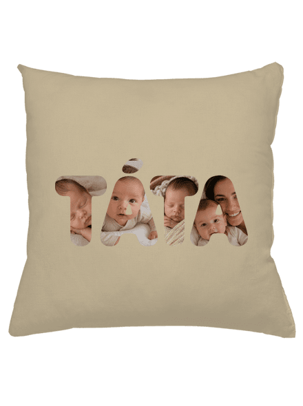 Nápis táta z vlastních fotek polštář Beige