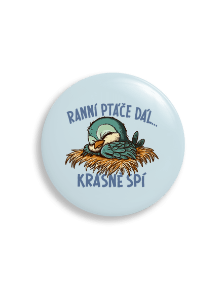 Ranní ptáče spí placka uni