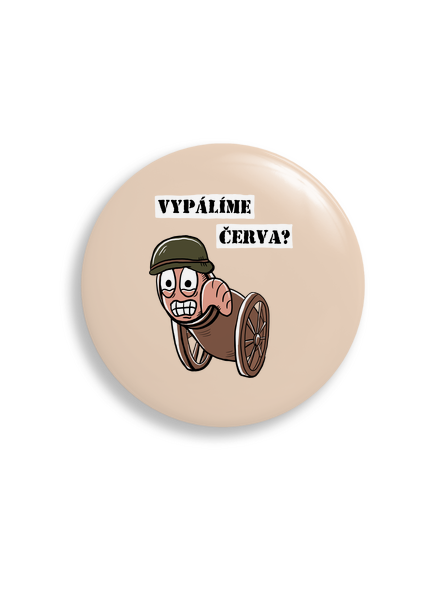 Vypálíme červa? placka uni