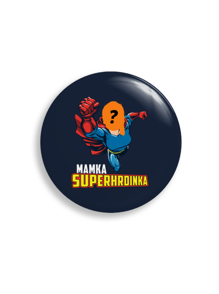 Mamka superhrdinka placka uni