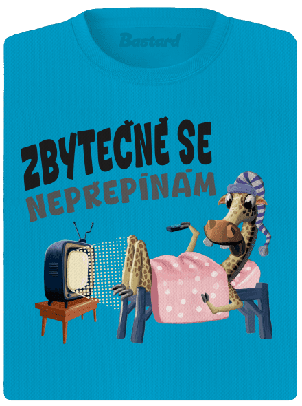 Zbytečně se nepřepínám dámské sportovní tričko Blue Atol
