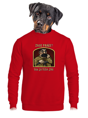 Zase práce? unisex mikina bez kapuce Red