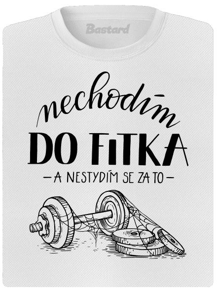 B12: Nechodim do fitka dámské sportovní tričko White