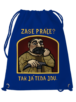 Zase práce? vak Royal Blue Mal