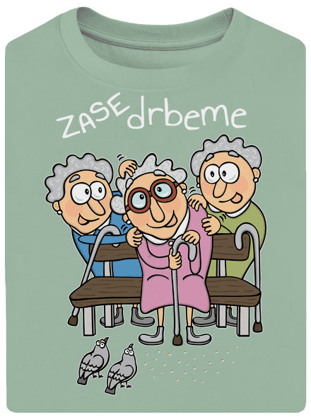 Zase drbeme unisex tričko oversized Sage
