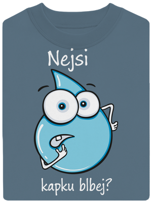 Nejsi kapku blbej unisex mikina bez kapuce Nordic Blue