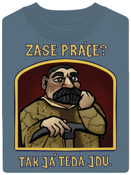 Zase práce? unisex mikina bez kapuce Nordic Blue