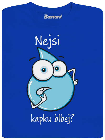 Nejsi kapku blbej pánské tričko Royal Blue