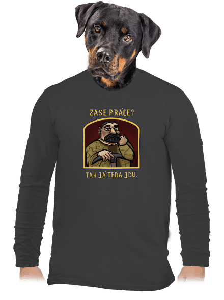 Zase práce? pánské dlouhý rukáv Dark Grey