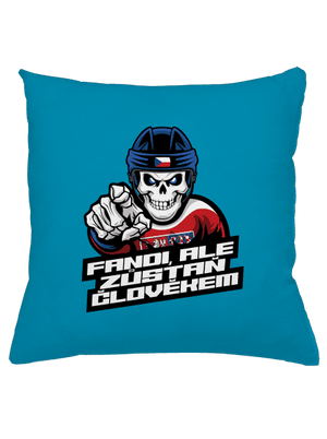 Fandi, ale zůstaň člověkem polštář Blue Turquoise