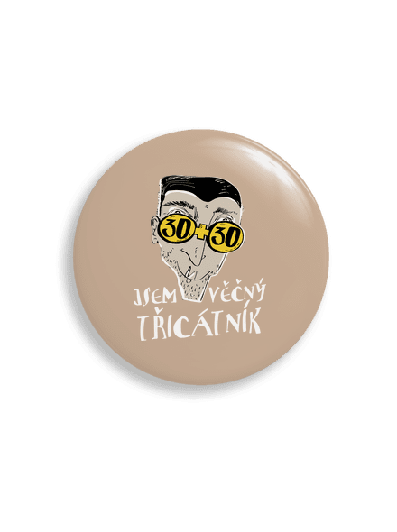 Věčný třicátník placka uni