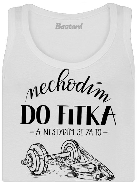 B12: Nechodim do fitka dámské tílko klasické White
