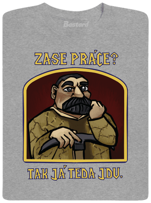 Zase práce? pánské tričko Sport Grey